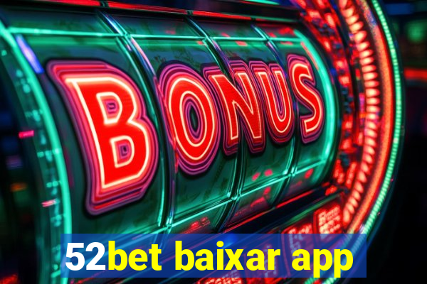 52bet baixar app